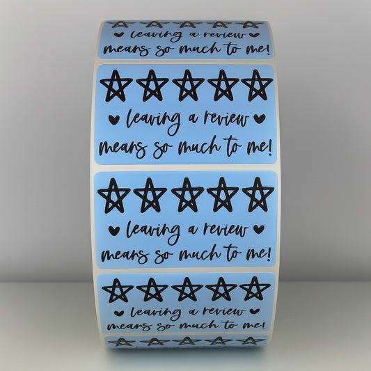 "Leaving a Review Means So Much to Me" Sticker Roll – 300ct