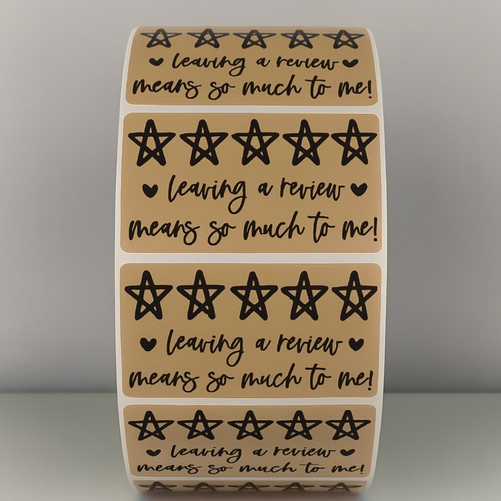 "Leaving a Review Means So Much to Me" Sticker Roll – 300ct