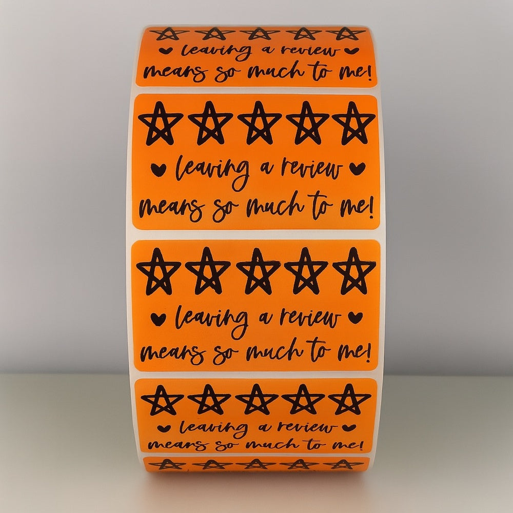 "Leaving a Review Means So Much to Me" Sticker Roll – 300ct