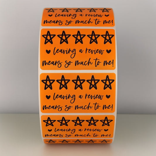 "Leaving a Review Means So Much to Me" Sticker Roll – 300ct