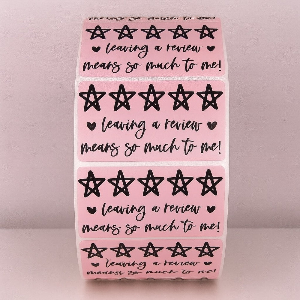 "Leaving a Review Means So Much to Me" Sticker Roll – 300ct
